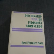 Libros de segunda mano: DICCIONARIO DE FILOSOFÍA ABREVIADO. JOSÉ FERRATER MORA . EDHASA .. Lote 198912833