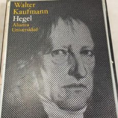 Libros de segunda mano: HEGEL - WALTER KAUFMANN - ALIANZA UNIVERSIDAD 1979. Lote 306611008