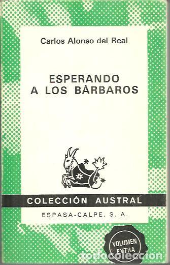 Libros de segunda mano: ESPERANDO A LOS BARBAROS. - ALONSO DEL REAL, Carlos. - Foto 1