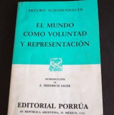 Libros de segunda mano: EL MUNDO COMO VOLUNTAD Y REPRESENTACION. EDITORIAL PORRÚA. SHOPENHAUER. 1998. MEXICO.
