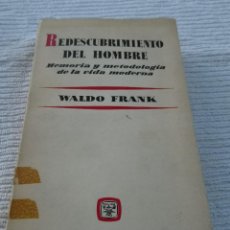 Libros de segunda mano: REDESCUBRIMIENTO DEL HOMBRE WALDO FRANK - FILOSOFIA- ENVÍO CERTIFICADO 6,99. Lote 207888860