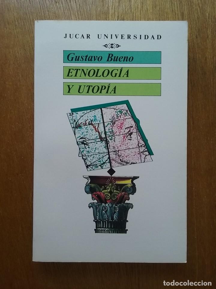 Libri di seconda mano: ETNOLOGIA Y UTOPIA, GUSTAVO BUENO, EDICIONES JUCAR UNIVERSIDAD