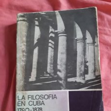 Libros de segunda mano: LA FILOSOFÍA EN CUBA 1790-1878, DE O.C. TERNEVOI. RARO. UNICO EN TC.