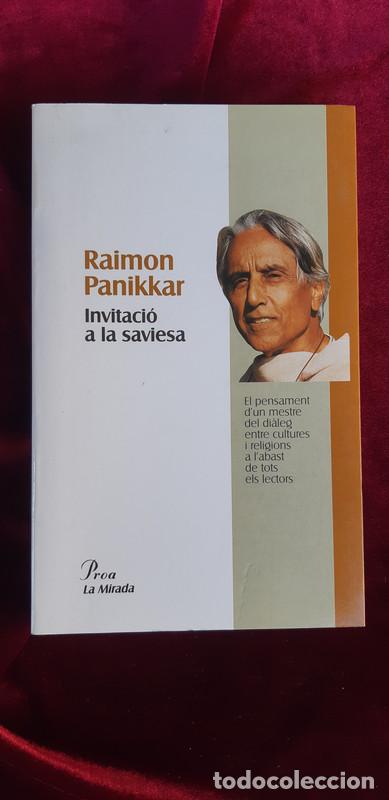 Libros de segunda mano: INVITACI&Oacute; A LA SAVIESA - Raimon Panikkar - Proa 1997 - Foto 1