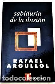 Libros de segunda mano: sabidur&iacute;a de la ilusi&oacute;n Rafael Argullol - Foto 1