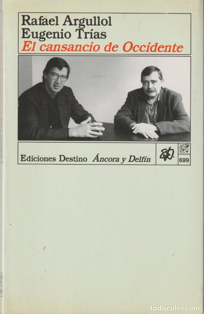 Libros de segunda mano: El cansancio de Occidente de Rafael Argullol y Eugenio Trias - Foto 1