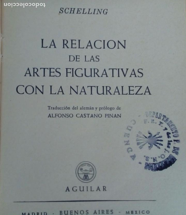Libros de segunda mano: LA RELACION DE LAS ARTES FIGURATIVAS CON LA NATURALEZA. SCHELLING. AGUILAR 1954. BUENOS AIRES. - Foto 5 - 217445338