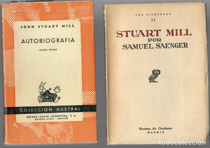 Libros de segunda mano: DOS LIBROS: STUART MILL / S. SAENGER + AUTOBIOGRAF&Iacute;A / JOHN STUART MILL - Foto 1