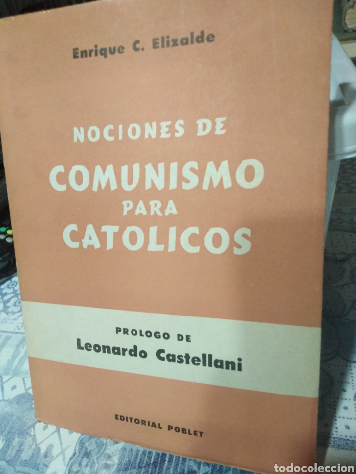 Libros de segunda mano: NOCIONES DE COMUNISMO PARA CAT&Oacute;LICOS-ENRIQUE C.ELIZALDE-EDITA POBLET,PR&Oacute;LOGO CASTELLANI-1961,DEDICAT