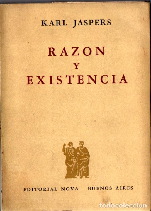 Libros de segunda mano: KARL JASPERS : RAZ&Oacute;N Y EXISTENCIA (NOVA, 1959) - Foto 1