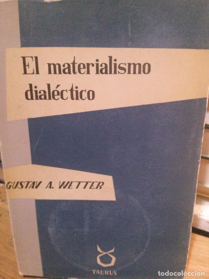 Libros de segunda mano: EL MATERIALISMO DIAL&Eacute;CTICO - GUSTAV A. WETTER - TAURUS EDITORIAL - Foto 1