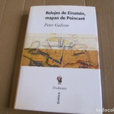 Libros de segunda mano: RELOJES DE EINSTEIN, MAPAS DE POINCARÉ. PETER GALISON.. Lote 224745373
