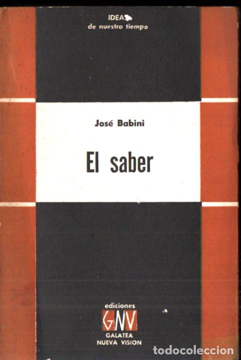 Libros de segunda mano: JOS&Eacute; BABINI : EL SABER (GALATEA, 1957) - Foto 1