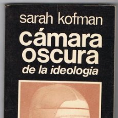 Libros de segunda mano: CÁMARA OSCURA DE LA IDEOLOGÍA SARAH KOFMAN. Lote 234481605
