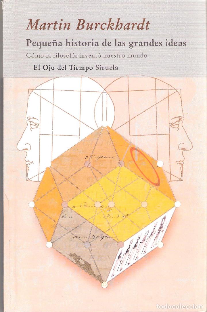 Libros de segunda mano: PEQUE&Ntilde;A HISTORIA DE LAS GRANDES IDEAS - MARTIN BURCKHARDT