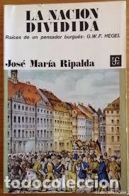 Libros de segunda mano: la naci&oacute;n dividida ra&iacute;ces de un pensador burgu&eacute;s G W F Hegel Jos&eacute; Mar&iacute;a Ripada