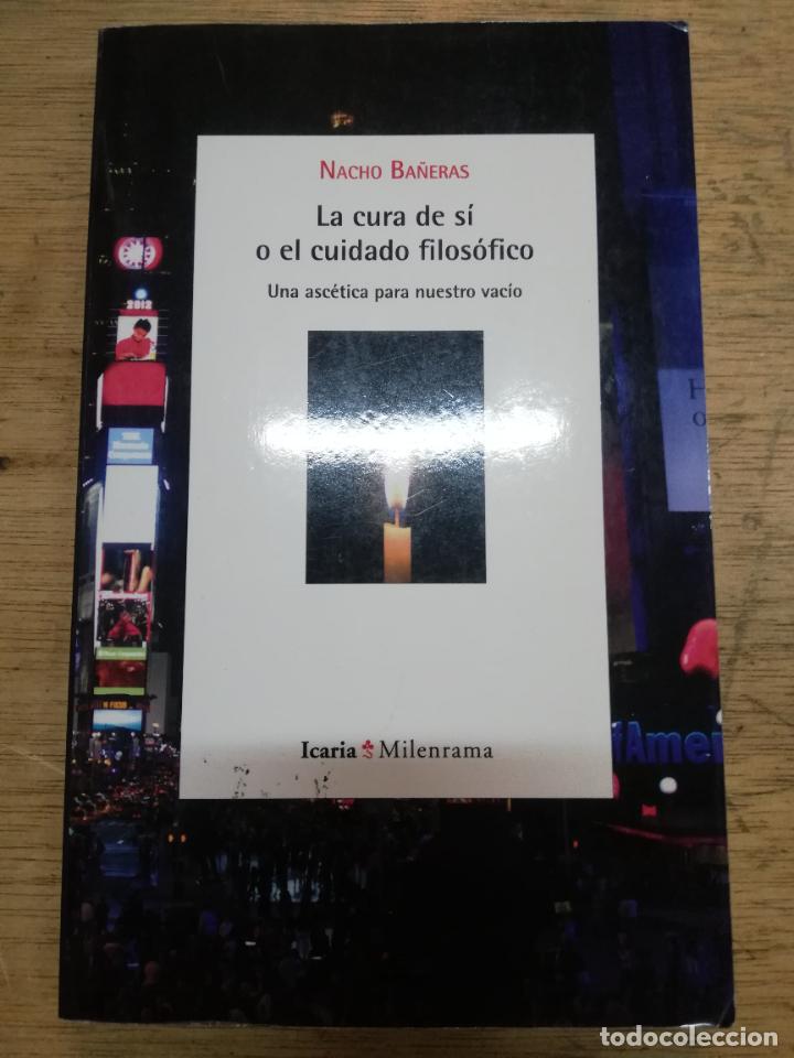 Second hand books: Ignacio Ba&ntilde;eras: La cura de s&iacute; o el cuidado filos&oacute;fico: Una asc&eacute;tica para nuestro vac&iacute;o