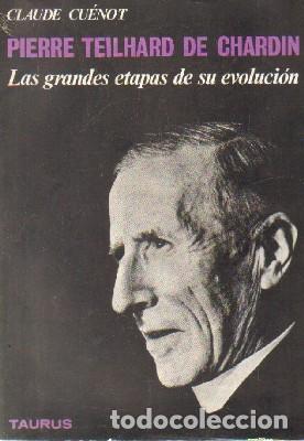 Libros de segunda mano: PIERRE TEILHARD DE CHARDIN. LAS GRANDES ESTAPAS DE SU EVOLUCION. A-FIL-961