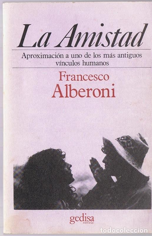 Libros de segunda mano: LA AMISTAD FRANCESCO ALBERONI - Foto 1