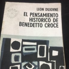 Libros de segunda mano: EL PENSAMIENTO HISTÓRICO DE BENEDETTO CROCE. LEON DUJOVNE. RUEDA BUENOS AIRES 1968. Lote 251342885