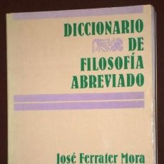 Libros de segunda mano: DICCIONARIO DE FILOSOFÍA ABREVIADO / JOSÉ FERRATER MORA / ED. EDHASA SUDAMERICANA EN BARCELONA 1993