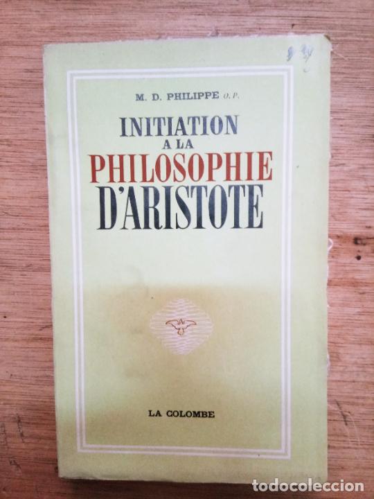 Livres d'occasion: M.D. Philippe: Initiation &agrave; la philosophie d'Aristote