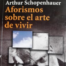 Libros de segunda mano: AFORISMOS SOBRE EL ARTE DE SABER VIVIR ARTHUR SCHOPENHAUER ALIANZA 2009. Lote 254291755