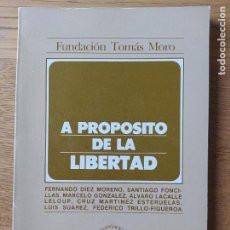 Libros de segunda mano: A PROPÓSITO DE LA LIBERTAD. VARIOS AUTORES, FUNDACIÓN TOMAS MORO, 1986. Lote 257514090
