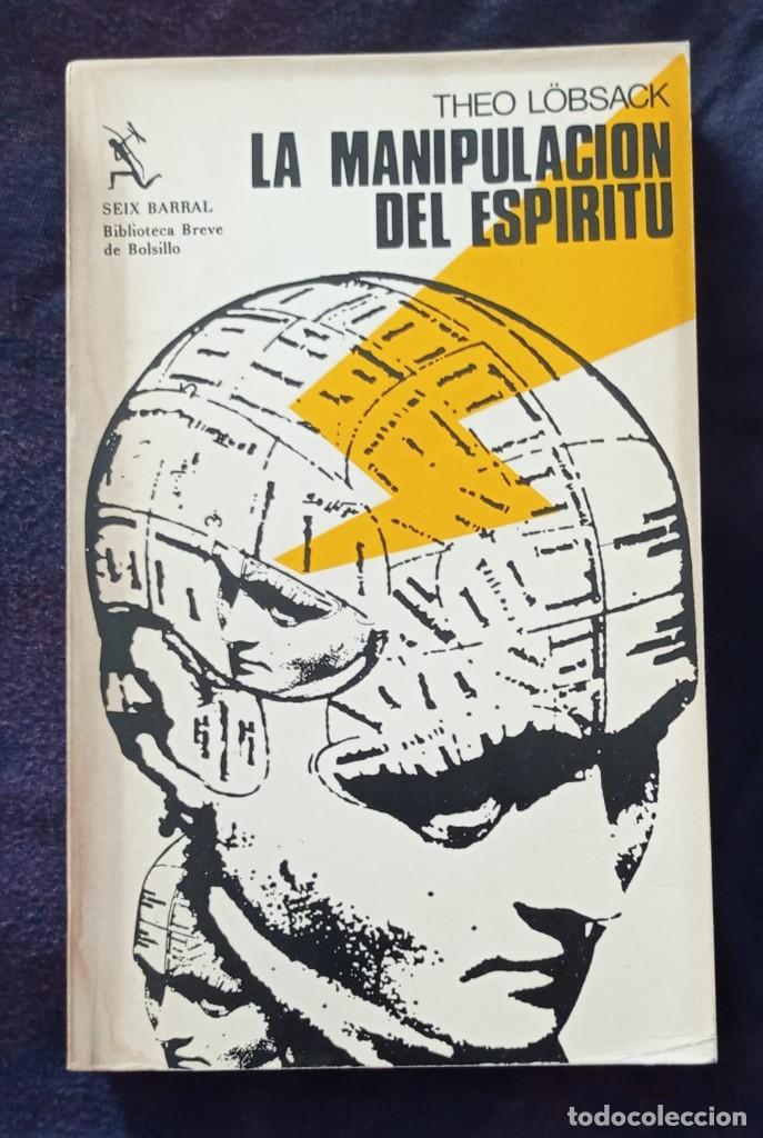 Libros de segunda mano: LA MANIPULACI&Oacute;N DEL ESP&Iacute;RITU - THEO L&Ouml;BSACK - Foto 1