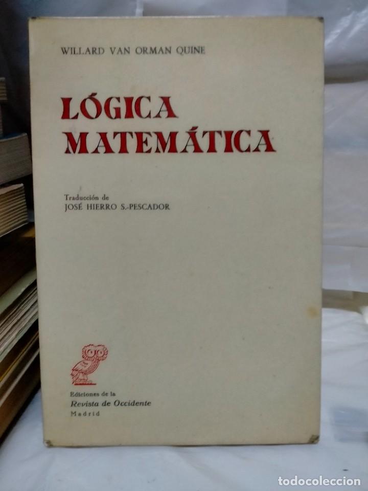 Libros de segunda mano: WILLARD VAN ORMAN .LOGICA MATEM&Aacute;TICA. REVISTA DE OCCIDENTE - Foto 1