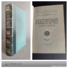 Libros de segunda mano: LE CANTIQUE SPIRITUEL DE SAINT JEAN DE LA CROIX COMMENTE ET REFOUND AU XVII SIECLE. JEAN KRYNEN.1948