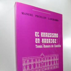 Libros de segunda mano: EL KRAUSISMO EN BADAJOZ : TOMÁS ROMERO DE CASTILLA PECELLÍN LANCHARRO, MANUEL. Lote 268257059