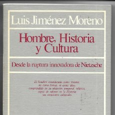 Libros de segunda mano: LUIS JIMÉNEZ MORENO . HOMBRE, HISTORIA Y CULTURA. DESDE LA RUPTURA INNOVADORA DE NIETZSCHE