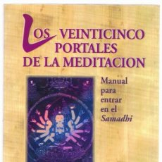 Libros de segunda mano: LOS VEINTICINCO PORTALES DE LA MEDITACIÓN WILLIAM BODRI & LEE SHU - MEI. Lote 270096453
