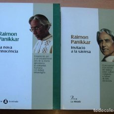 Libros de segunda mano: LOTE 2 LIBROS RAIMON PANIKKAR INVITACIÓ A LA SAVIESA + LA NOVA INNOCÈNCIA EN CATALÀ PROA 1997-1999