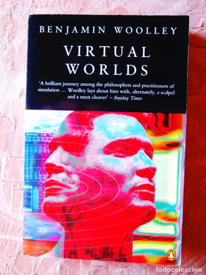 Libros de segunda mano: BENJAMIN WOOLLEY: VIRTUAL WORLDS - Foto 1
