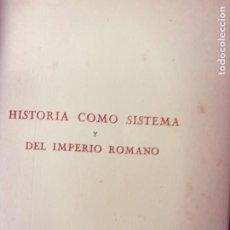 Libros de segunda mano: HISTORIA COMO SISTEMA Y DEL IMPERIO ROMANO. JOSE ORTEGA Y GASSET. REVISTA DE OCCIDENTE 1941.. Lote 273471383