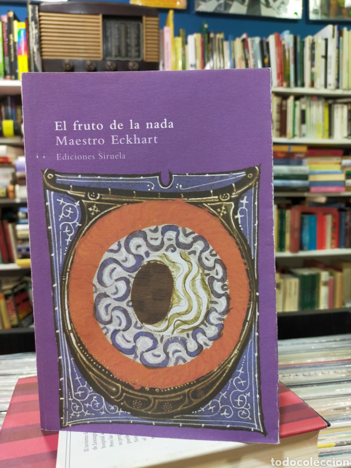 Libros de segunda mano: EL FRUTO DE LA NADA - MAESTRO ECKHART - EDICIONES SIRUELA - Foto 1