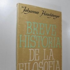 Libros de segunda mano: BREVE HISTORIA DE LA FILOSOFÍA JOHANNES HIRSCHBERGER HERDER. Lote 274591788