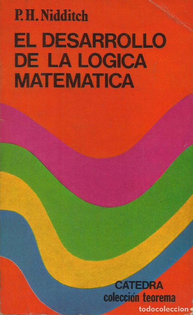Libros de segunda mano: El desarrollo de la L&oacute;gica Matem&aacute;tica / P. H. Nidditch. - Foto 1