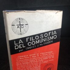 Libros de segunda mano: LA FILOSOFIA DEL COMUNISMO POR CHARLES J. MC FADDEN. VALLADOLID. 1961. Lote 280482223