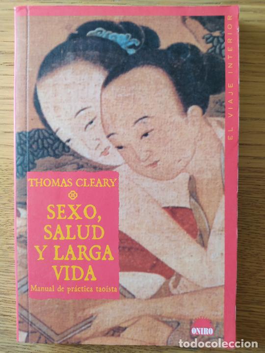SEXO, SALUD Y LARGA VIDA CLEARY, THOMAS PUBLICADO POR ONIRO., 2000 (Libros de Segunda Mano - Pensamiento - Filosofía)