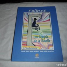 Libros de segunda mano: FELINUS HISTORIA DE LA FILOSOFIA.I.FILOSOFIA ANTIGUA.SILVERIO SANCHEZ.DIBUJOS MILA GARCIEIKASIA 2010