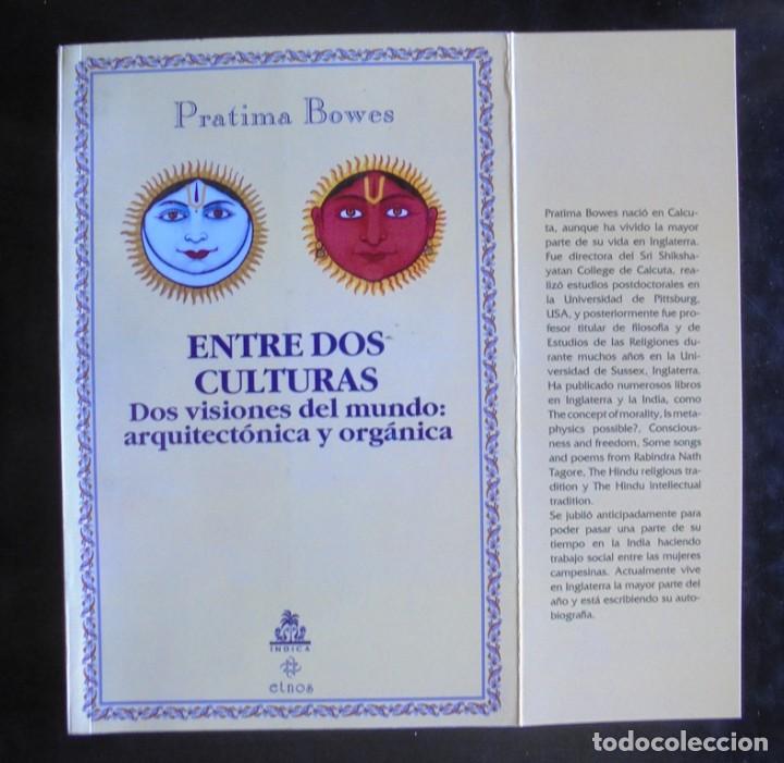 Libri di seconda mano: Entre dos culturas. Dos visiones del mundo: arquitect&oacute;nica y org&aacute;nica Pratima Bowes 1986 impecable