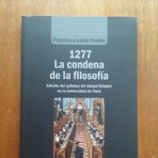 Libros de segunda mano: 1277 LA CONDENA DE LA FILOSOFIA, FRASCISCO LEON FLORIDO, SYLLABUS OBISPO TEMPIER, GUILLERMO ESCOLAR. Lote 283648738