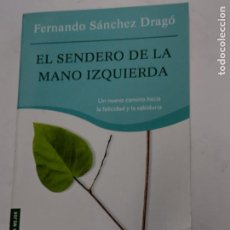 Libros de segunda mano: FERNANDO SANCHEZ DRAGÓ - EL SENDERO DE LA MANO IZQUIERDA - 4029 BOOKET- MARTINEZ ROCA 2005. Lote 284040673