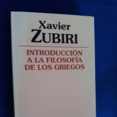 Libros de segunda mano: INTRODUCCIÓN A LA FILOSOFÍA DE LOS GRIEGOS - XAVIER ZUBIRI