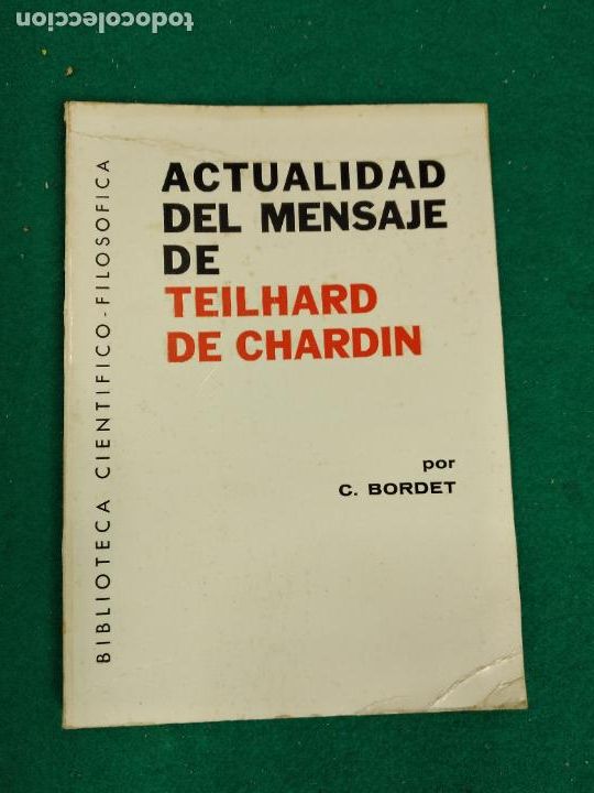 Second hand books: ACTUALIDAD DEL MENSAJE DE TEILHARD DE CHARDIN. C. BORDET. EDICIONES BETIS 1968.
