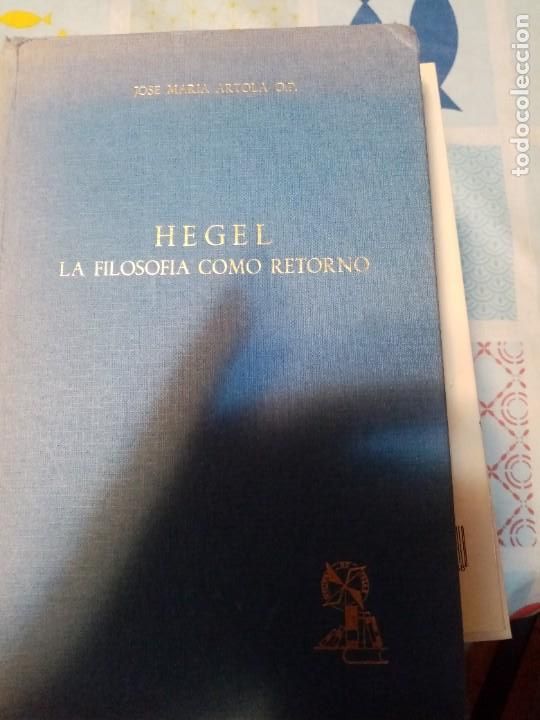 Libros de segunda mano: Hegel -la filosof&iacute;a como retorno- de Jos&eacute; Maria Artola o.p.
