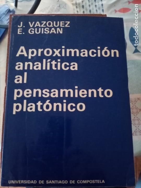 Libros de segunda mano: Aproximaci&oacute;n anal&iacute;tica al pensamiento de Plat&oacute;n de J. Vazquez y E. Guisan Univ. Santiago Compostela
